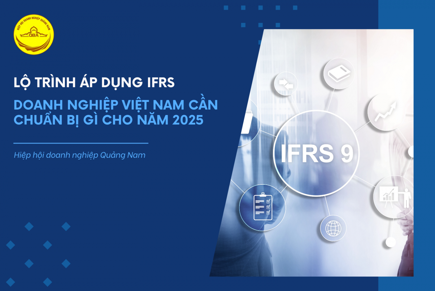 Lộ trình áp dụng IFRS - Doanh nghiệp Việt Nam cần chuẩn bị gì cho năm 2025